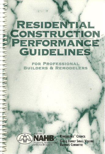 Residential Construction Performance Guidelines for Professional Builders and Remodelers