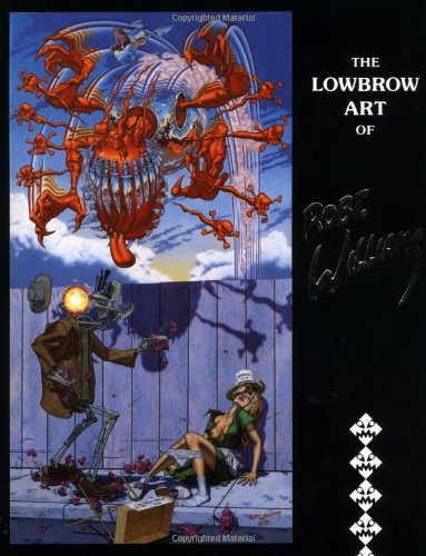 Lowbrow Art Of Robert Williams