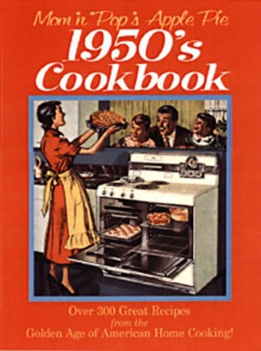 Mom 'n' Pop's Apple Pie 1950S Cookbook
