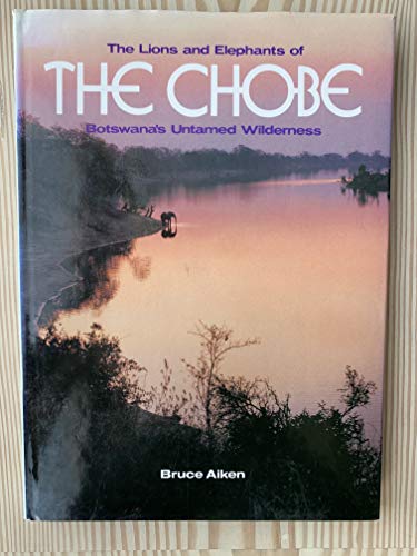 The Lions and Elephants of the Chobe