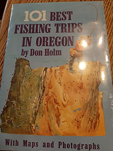 The 101 Best Fishing Trips in Oregon