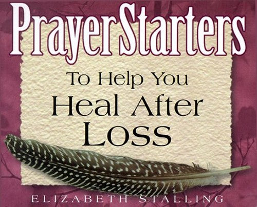 Prayer Starters to Help You Heal After Loss