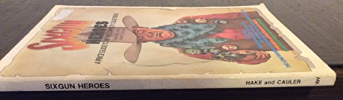 Sixgun Heroes: A Price Guide to Movie Cowboy Collectibles