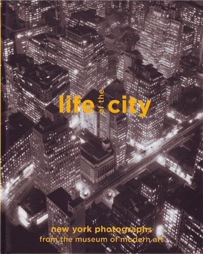 Life of the City:New York Photographs from The Museum of Modern A