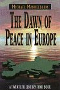 The Dawn of Peace in Europe 
