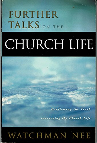 Further Talks on the Church Life