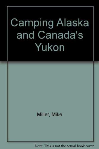 Camping Alaska and Canada's Yukon
