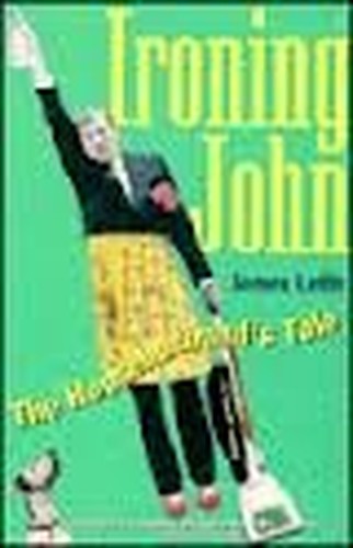Ironing John : the Househusband's Tale