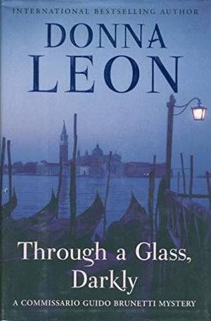 Through a Glass, Darkly (Commissario Guido Brunetti Mystery)