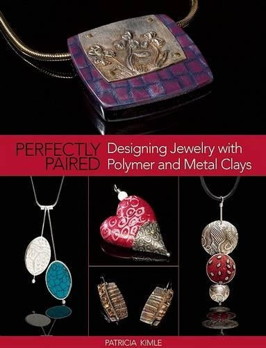 Perfectly Paired: Designing Jewelry with Polymer and Metal Clays
