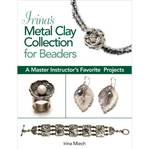 Irina's Metal Clay Collection for Beaders