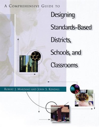 A Comprehensive Guide to Designing Standards-Based Districts, Schools and Classrooms