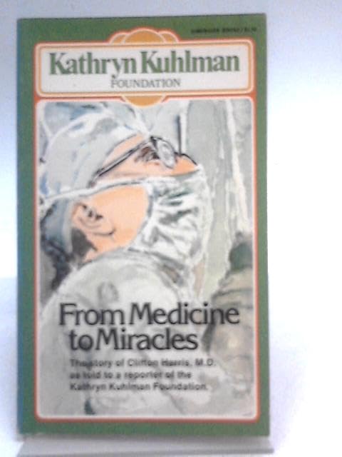 From medicine to miracles (Dimension books)