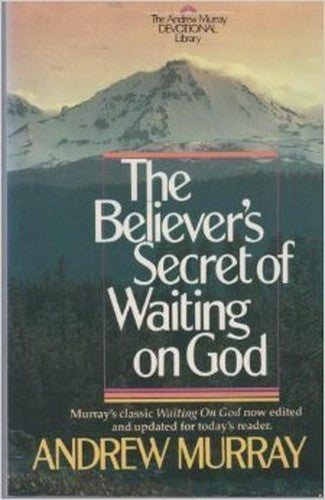Believers' Secret/Waiting on God