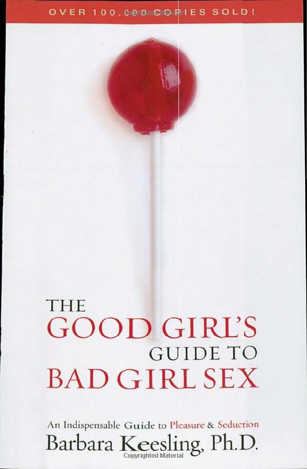 The Good Girl's Guide to Bad Girl Sex