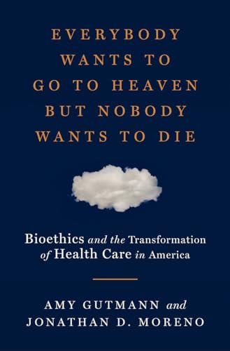 Everybody Wants to Go to Heaven but Nobody Wants to Die