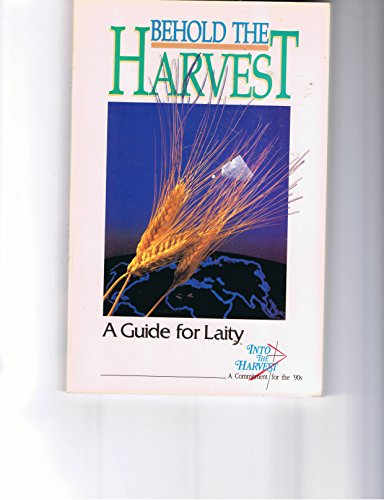 Behold the Harvest A Guide for Laity -1990 publication.