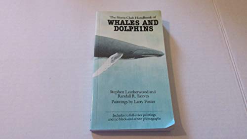 The Sierra Club Handbook of Whales and Dolphins