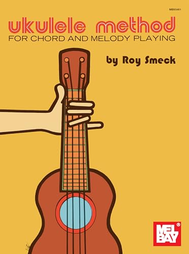 Ukulele Method (For Chord And Melody Playing)