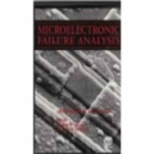 Microelectronic Failure Analysis Desk Reference