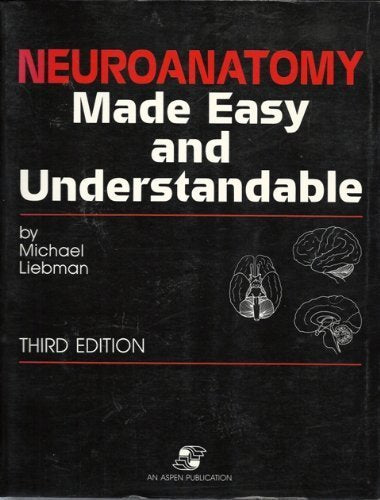 Neuroanatomy Made Easy and Understandable