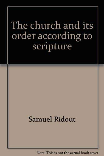 The Church and Its Order According to Scripture