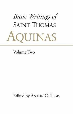 Basic Writings of St. Thomas Aquinas: (Volume 2)