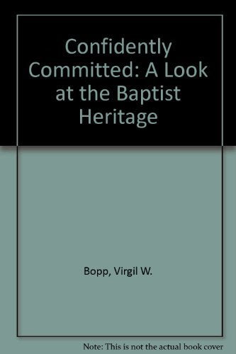Confidently Committed: A Look at the Baptist Heritage