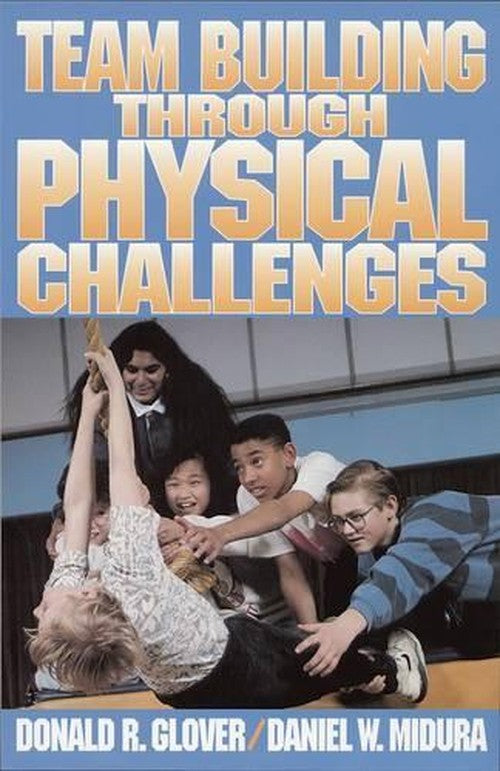Team Building Through Physical Challenges