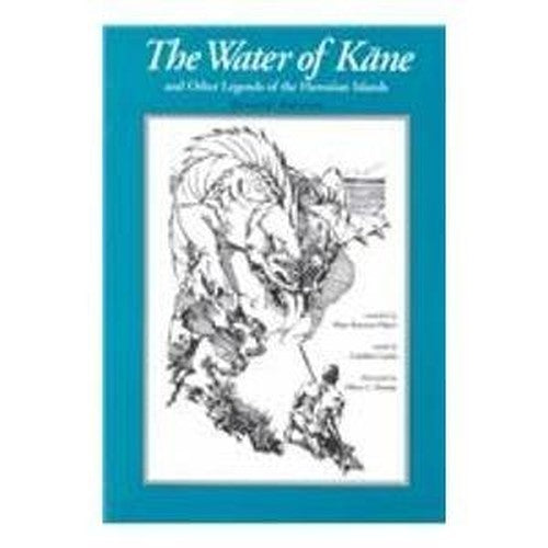 Water of Kane & Other Legends of the Hawaiian