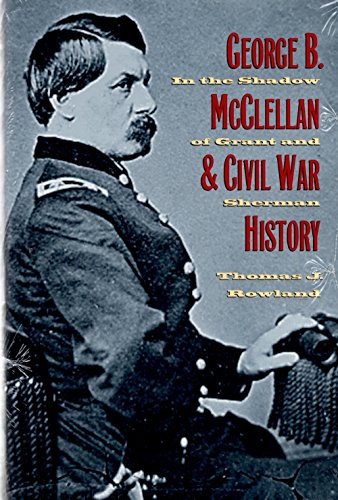 George B. McClellan and Civil War History