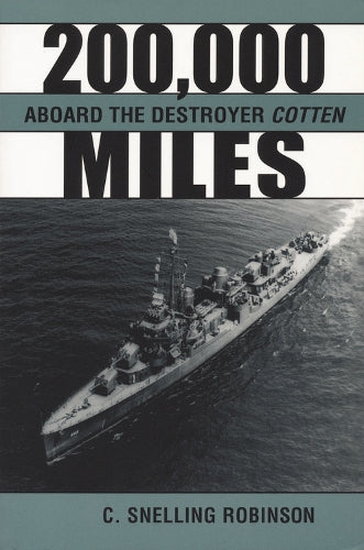 200, 000 Miles Aboard the Destroyer Cotten