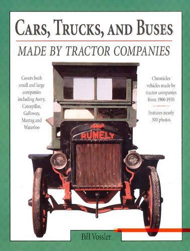 Cars, Trucks, and Buses Made by Tractor Companies
