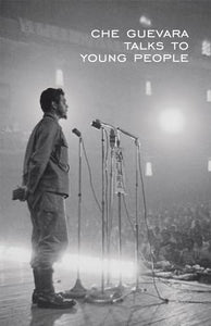 Che Guevara Talks to Young People 
