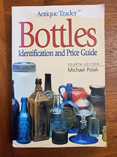 "Antique Trader" Bottles Identification and Price Guide