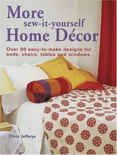 More Sew-It-Yourself Home Decor