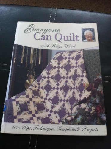 Everyone Can Quilt with Kaye Wood