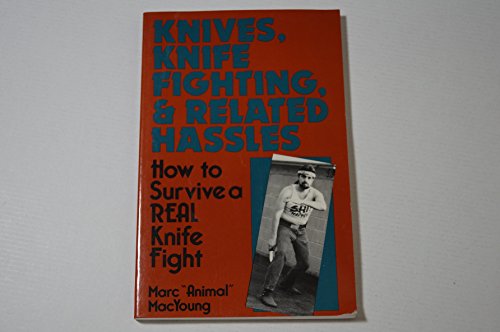 Knives, Knife Fighting and Related Hassles