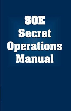 Soe Secret Operations Manual