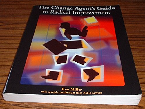 The Changes Agents Guide to Radical Improvement