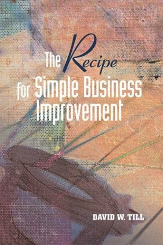 The Recipe for Simple Business Improvement