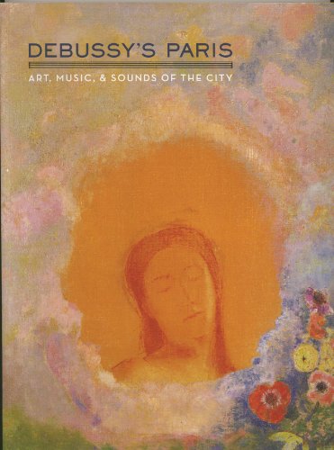 Debussy's Paris: Art, Music, & Sounds of the City
