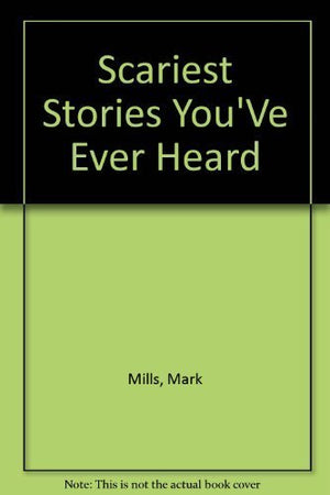 Scariest Stories You've Ever Heard