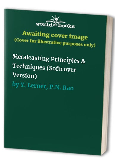Metalcasting Principles  Techniques Softcover Version