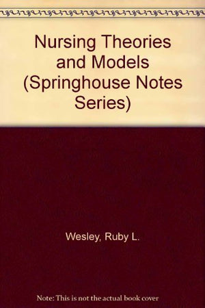 Nursing Theories and Models