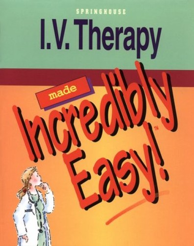 Intravenous Therapy Made Incredibly Easy