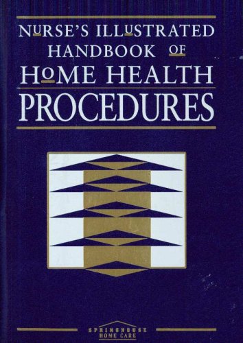Nurses's Illustrated Handbook of Home Health Procedures