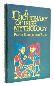 Dictionary of Irish Mythology 