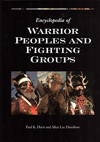 Encyclopedia of Warrior Peoples and Fighting Groups