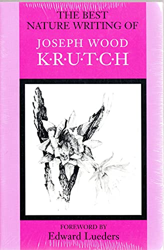 The Best Nature Writing of Joseph Wood Krutch
